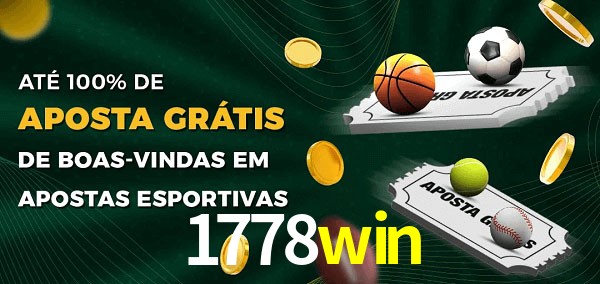 1778win Ate 100% de Aposta Gratis